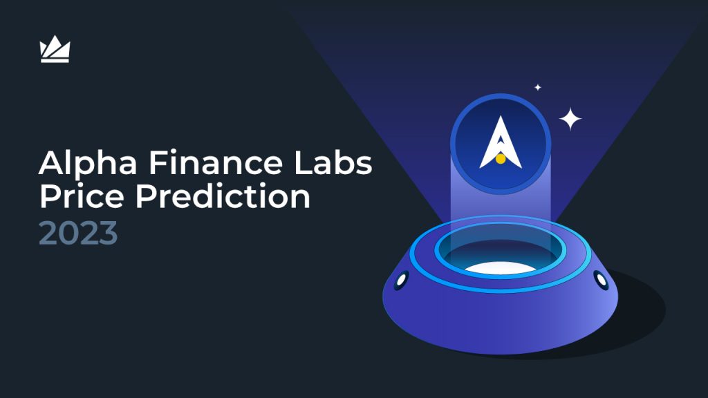 Alpha Finance Labs Price Prediction – 2023